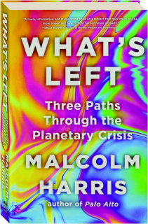 WHAT'S LEFT: Three Paths Through the Planetary Crisis