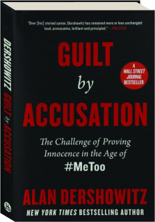 GUILT BY ACCUSATION: The Challenge of Proving Innocence in the Age of #MeToo
