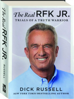 THE REAL RFK JR.: Trials of a Truth Warrior