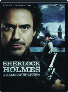 SHERLOCK HOLMES: A Game of Shadows