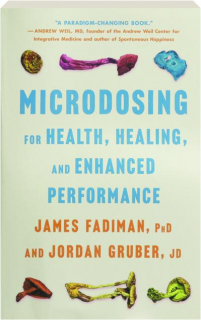 MICRODOSING FOR HEALTH, HEALING, AND ENHANCED PERFORMANCE