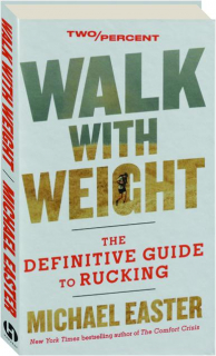 WALK WITH WEIGHT: The Definitive Guide to Rucking