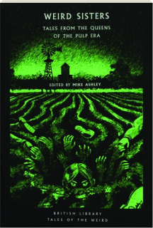 WEIRD SISTERS: Tales from the Queens of the Pulp Era