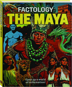 THE MAYA: Factology