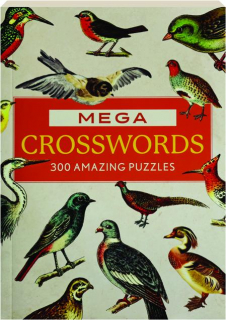 MEGA CROSSWORDS: 300 Amazing Puzzles