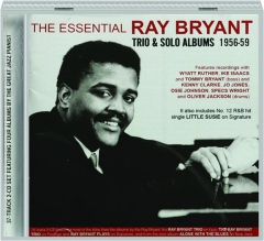 THE ESSENTIAL RAY BRYANT: Trio & Solo Albums, 1956-59