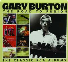 GARY BURTON: The Road to Fusion