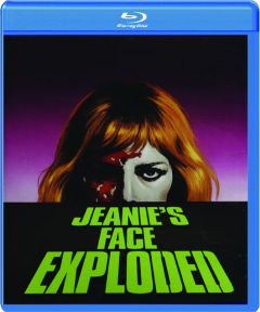 JEANIE'S FACE EXPLODED
