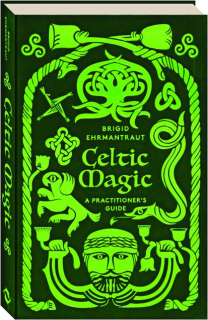 CELTIC MAGIC: A Practitioner's Guide