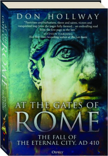 AT THE GATES OF ROME: The Fall of the Eternal City, AD 410