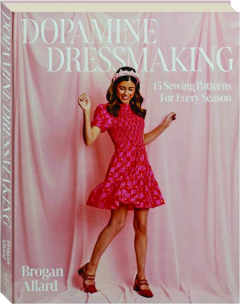 DOPAMINE DRESSMAKING: 15 Sewing Patterns for Every Season