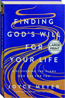 FINDING GOD'S WILL FOR YOUR LIFE: Discovering the Plans God Has for You