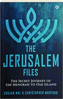 THE JERUSALEM FILES: The Secret Journey of the Menorah to Oak Island