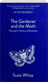 THE GARDENER AND THE MOTH