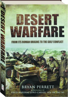 DESERT WARFARE: From Its Roman Origins to the Gulf Conflict