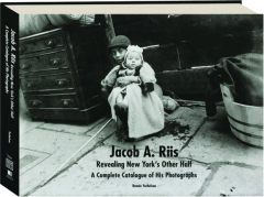JACOB A. RIIS: Revealing New York's Other Half