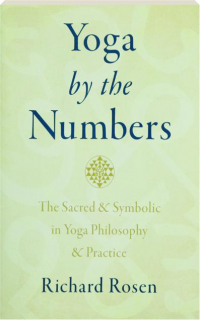 YOGA BY THE NUMBERS: The Sacred & Symbolic in Yoga Philosophy & Practice
