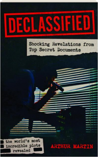 DECLASSIFIED: Shocking Revelations from Top Secret Documents