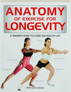 ANATOMY OF EXERCISE FOR LONGEVITY