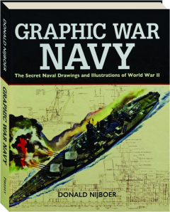 GRAPHIC WAR NAVY: The Secret Naval Drawings and Illustrations of World War II