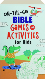 ON-THE-GO BIBLE GAMES AND ACTIVITIES FOR KIDS