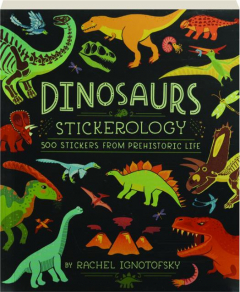 DINOSAURS STICKEROLOGY: 500 Stickers from Prehistoric Life