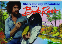 SHARE <I>THE JOY OF PAINTING</I> WITH BOB ROSS: 35 Collectable Postcards