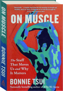 ON MUSCLE: The Stuff That Moves Us and Why it Matters