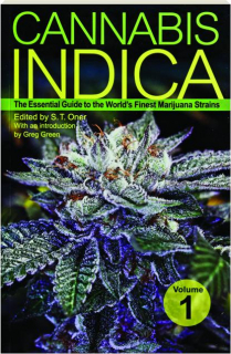 CANNABIS INDICA, VOLUME 1: The Essential Guide to the World's Finest Marijuana Strains