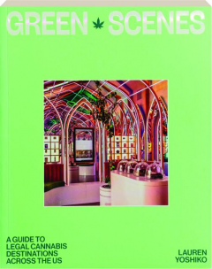 GREEN SCENES: A Guide to Legal Cannabis Destinations Across the US