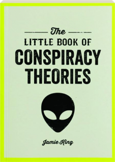 THE LITTLE BOOK OF CONSPIRACY THEORIES