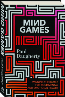 MIND GAMES: Winning the Battle for Your Mental and Emotional Health