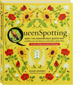 QUEENSPOTTING: Meet the Remarkable Queen Bee and Discover the Drama at the Heart of the Hive