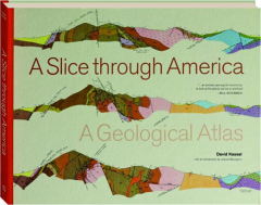 A SLICE THROUGH AMERICA: A Geological Atlas