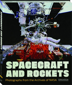 SPACECRAFT AND ROCKETS: Photographs from the Archives of NASA