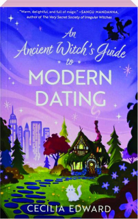 AN ANCIENT WITCH'S GUIDE TO MODERN DATING