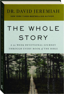 THE WHOLE STORY: a 52-Week Devotional Journey Through Every Book of the Bible