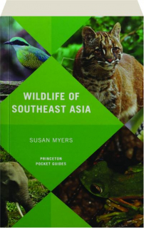 WILDLIFE OF SOUTHEAST ASIA