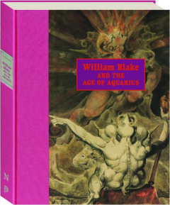 WILLIAM BLAKE AND THE AGE OF AQUARIUS