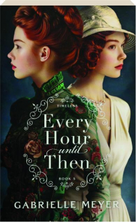 EVERY HOUR UNTIL THEN