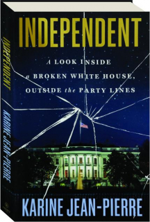 INDEPENDENT: A Look Inside a Broken White House, Outside the Party Lines