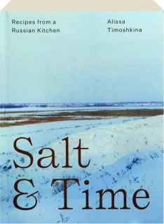 SALT & TIME: Recipes from a Russian Kitchen
