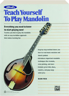 ALFRED'S TEACH YOURSELF TO PLAY MANDOLIN: Everything You Need to Know to Start Playing Now!