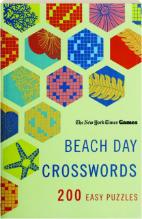 <I>THE NEW YORK TIMES</I> GAMES BEACH DAY CROSSWORDS: 200 Easy Puzzles