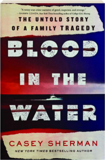 BLOOD IN THE WATER: The Untold Story of a Family Tragedy