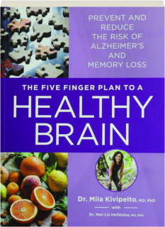 THE FIVE FINGER PLAN TO A HEALTHY BRAIN: Prevent and Reduce the Risk of Alzheimer's and Memory Loss