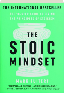 THE STOIC MINDSET: The 10-Step Guide to Living the Principles of Stoicism