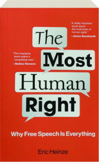 THE MOST HUMAN RIGHT: Why Free Speech Is Everything
