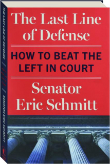 THE LAST LINE OF DEFENSE: How to Beat the Left in Court