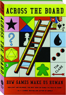 ACROSS THE BOARD: How Games Make Us Human